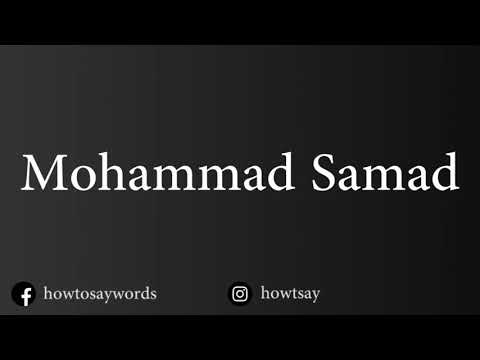 How To Pronounce Mohammad Samad