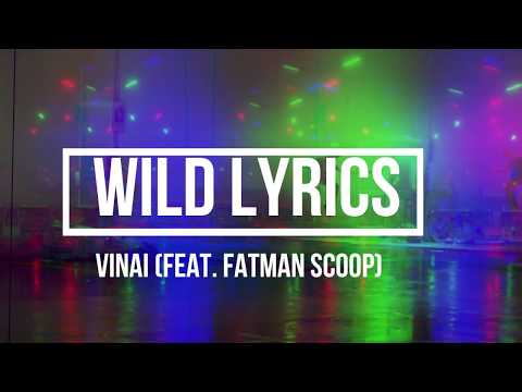 Wild (Lyrics) - Vinai Feat. Fatman Scoop