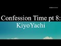KiyoYachi Confession Confession Time Pt 8 I Think I M In Love