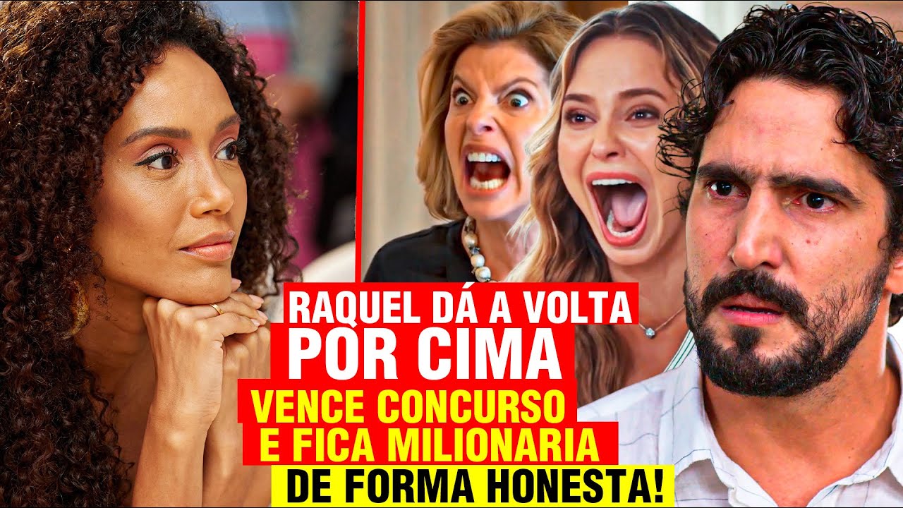 VALE TUDO-  Raquel dá a VOLTA por CIMA, VENCE CONCURSO e fica milionária de FORMA HONESTA!- resumo