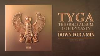 Tyga   Down For A Min Audio