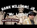 Hank Williams, Jr. -- Mr. Lincoln  [REACTION/GIFT REQUEST]
