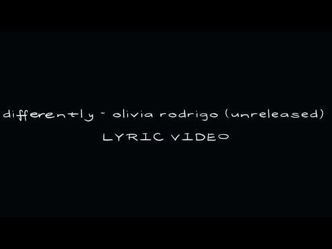 differently - olivia rodrigo (unreleased) (lyric video)