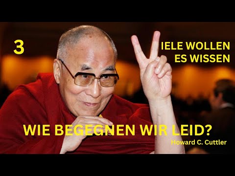 Dalai Lama - DIE BEGEGNUNG MIT DEM LEID | Howard C. Cuttler