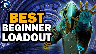 Warframe: The BEST BEGINNER LOAD OUT!