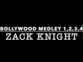 Zack Knight - ALL Bollywood Medleys | 1,2,3,4
