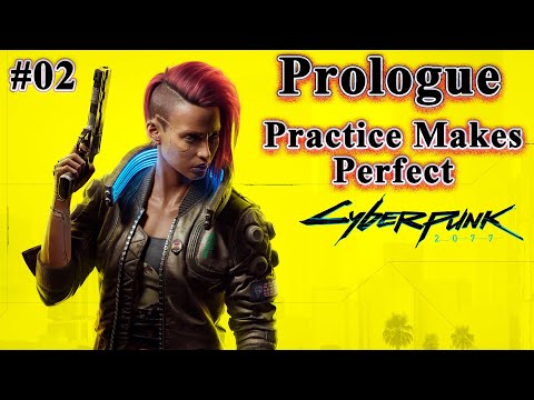 Cyberpunk 2077 gameplay Mission 2 Practice Makes Perfect (Prologue) | Hard Difficulty | 2020.