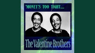 The Valentine Brothers - Money's Too Tight (To Mention) [Fades In] video