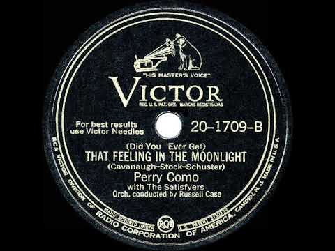 1945 HITS ARCHIVE: (Did You Ever Get) That Feeling In The Moonlight - Perry Como