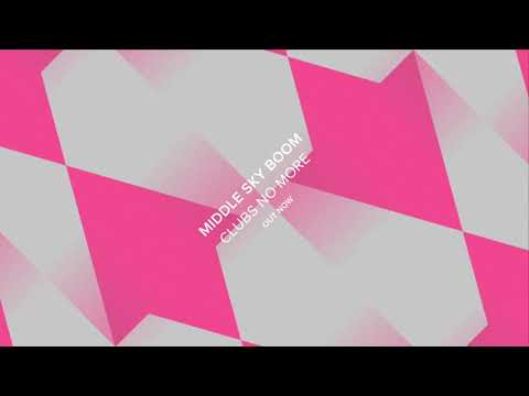 Middle Sky Boom – Clubs No More