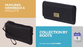 Collection By Roots Featured Handbags & Wallets