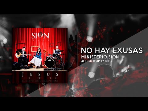 Ministerio Sion - No Hay Excusas (Audio)