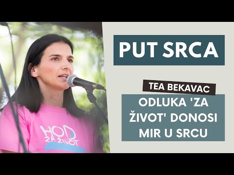 Put srca 25. 5. 2022. – Tea Bekavac iz Zagreba: Odluka 'Za život' donosi mir u srcu