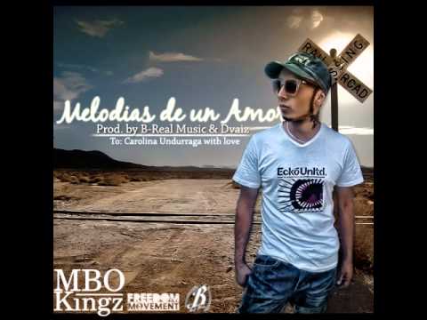 MBO Kingz - Melodias de un Amor (by B-Real Music) 2013