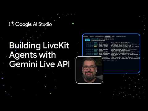 Building LiveKit Agents with Gemini Live API