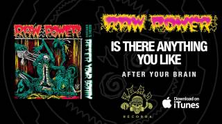 Raw Power - Is There Anything You Like