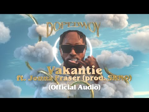 Dopebwoy ft. Jonna Fraser - Vakantie (Prod. SRNO) [Official Audio]