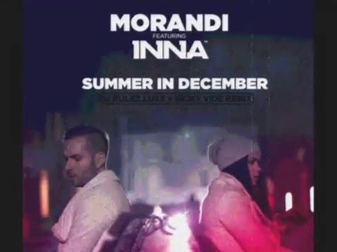 Morandi feat Inna - Summer In December (Dj Rule3 x Nicky Wide Remix)