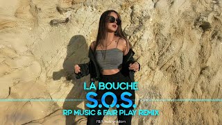 La Bouche - S.O.S. (RP Music &amp; Fair Play Remix)