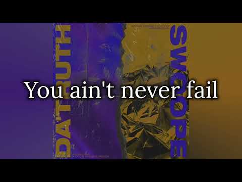 Da' Truth X Swoope & Greg Cox - Never fails Remix - Video lyrics