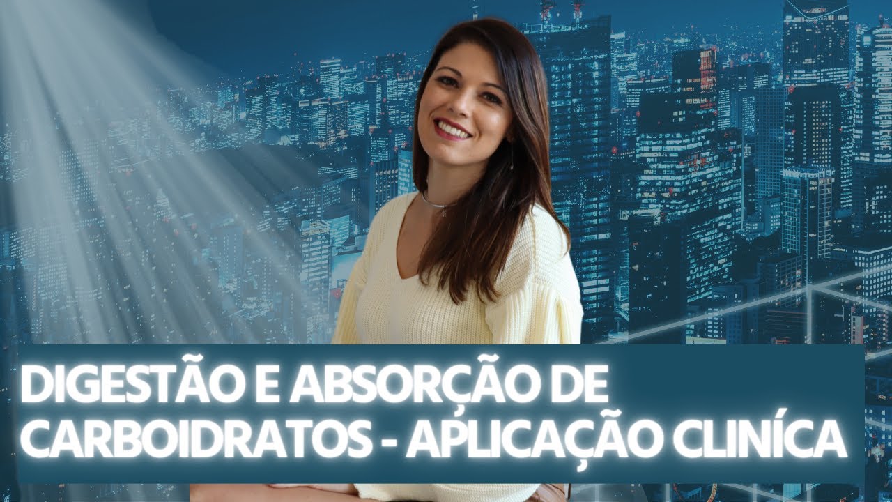 Digestão e absorção de carboidratos - Aplicação Clinica