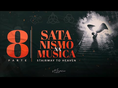 SÉRIE SATANISMO NA MÚSICA - Parte 8 - Música Stairway to Heaven (Led Zeppelin) - Marcio Teixeira
