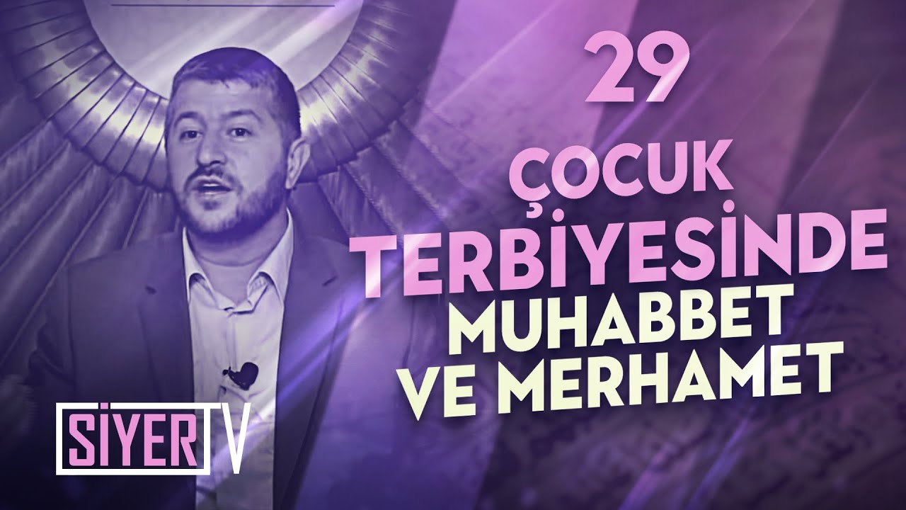 29. Çocuk Terbiyesinde İki Önemli Azık; Muhabbet ve Merhamet episode artwork