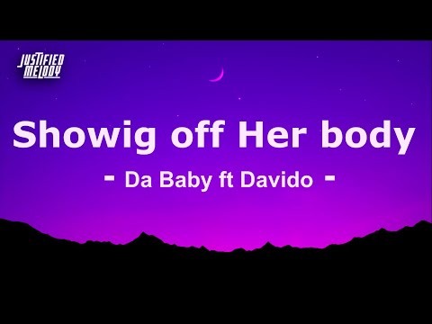 DaBaby x Davido -  Showing Off Her Body ( Lyrics )