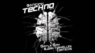 Banging Techno sets 044 - Gayle San // Björn Torwellen & Cortechs