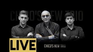 Chico's New Trio - Live at Cafesjian Center for the Arts