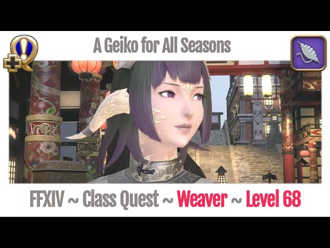 FFXIV Weaver Class Quest Level 68 ~ Stormblood ~ A Geiko for All Seasons