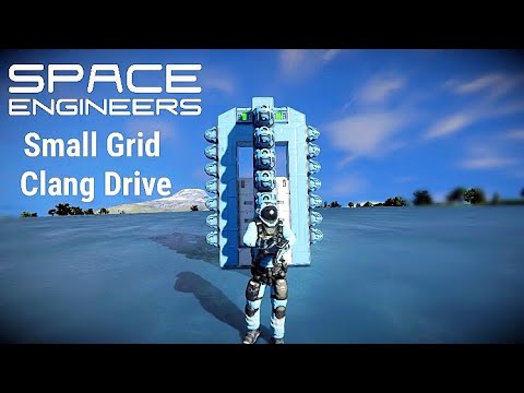 Space Engineers Clang Drive Small Grid, The Newest In Clang Drive Technology