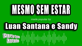 Luan Santana e Sandy - Mesmo Sem Estar (Versão Karaokê)