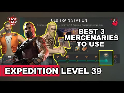 Best Mercenaries To Chose In Expeditions - Old Train Station Level 39 - Last Day On Earth