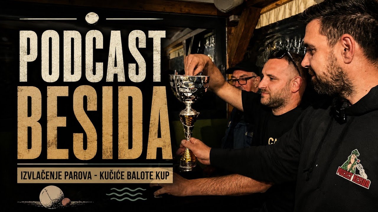 Podcast Besida #57 / Balote Kučiće Kup 2026 / Izvlačenje