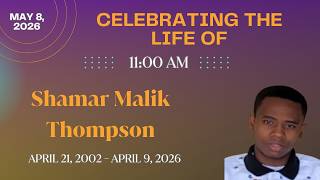 Celebrating the Life of Shamar Malik Thompson