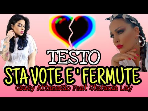GIUSY ATTANASIO ft. STEFANIA LAY -Sta Vote E' Fernute - (TESTO)