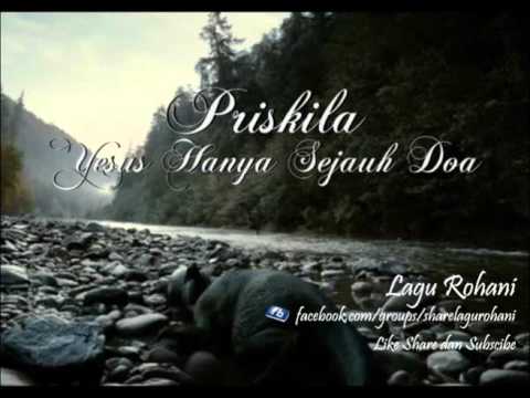 Yesus Hanya Sejauh Doa - Priskila