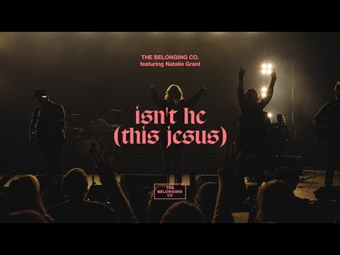 Isn't He (This Jesus) [feat. Natalie Grant] // The Belonging Co