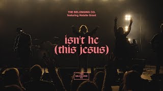 Isn&#39;t He (This Jesus) [feat. Natalie Grant] // The Belonging Co