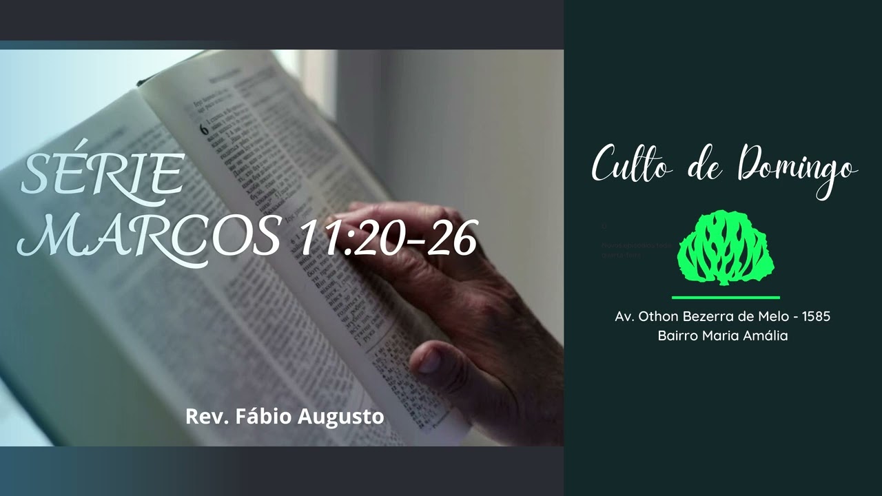 Marcos 11:20-26 || Rev. Fábio Augusto || IPB Curvelo