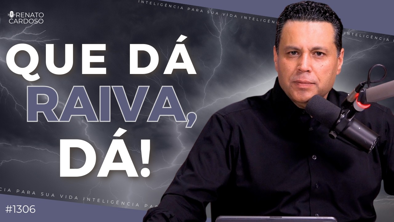 QUE DÁ RAIVA, DÁ! | #1306