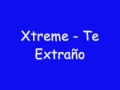 Xtreme - Te Extrano w/ lyrics 