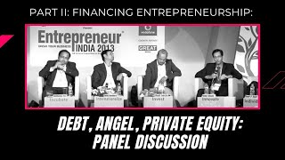 Part II : Financing entrepreneurship : Debt, Angel, Private Equity : Panel Discussion  image