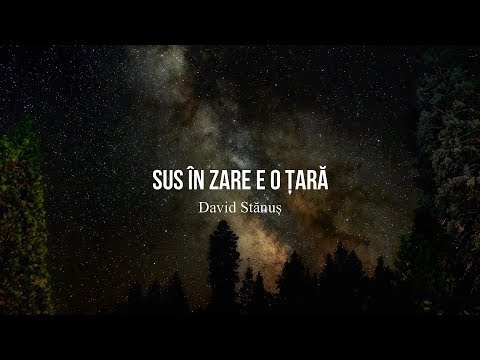 David Stănuș l Sus în zare e o țară
