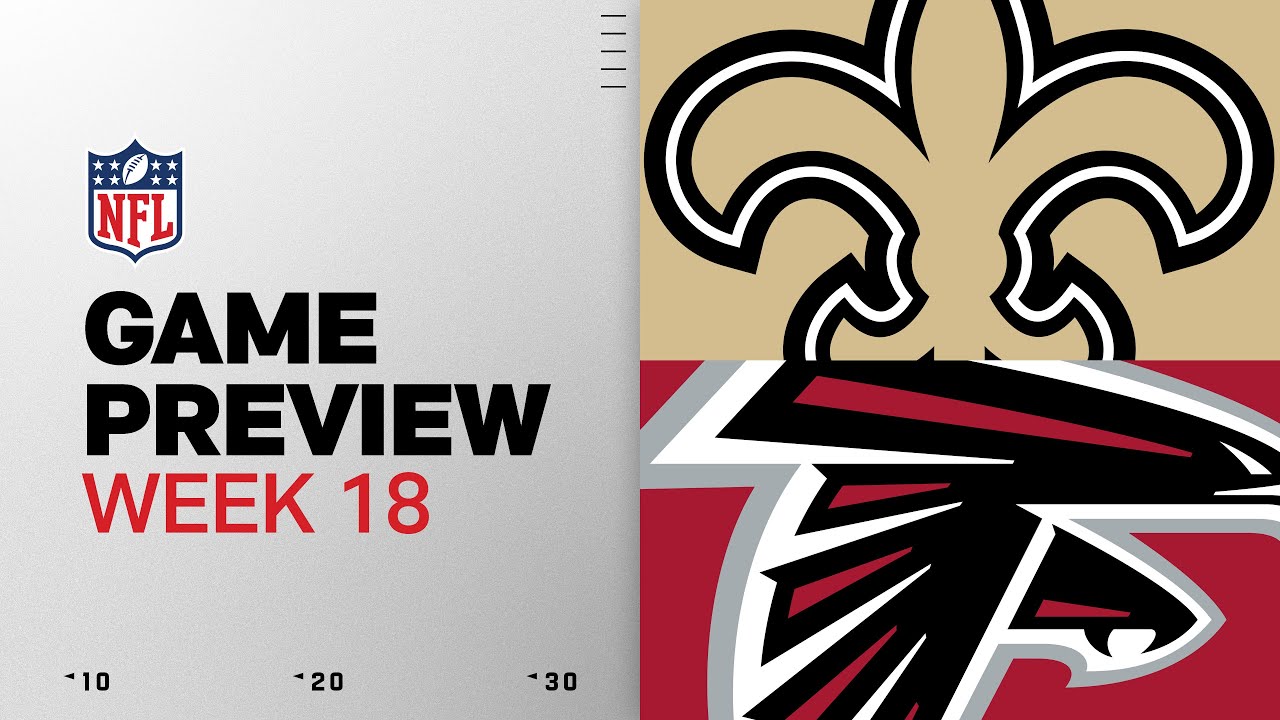 New Orleans Saints vs Atlanta Falcons | Week 18 Game Preview