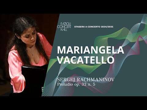 Mariangela Vacatello: Rachmaninov, Prelude op. 32 no. 5