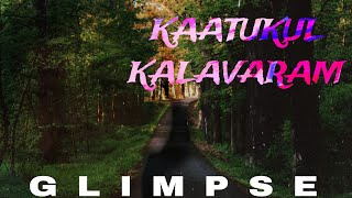 MOVIE GLIMPSE - KAATUKUL KALAVARAM 