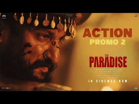 THE PARADISE ACTION PROMO #2 | Nani | Srikanth Odela | Anirudh Ravichander | Now In Cinemas — The Paradise