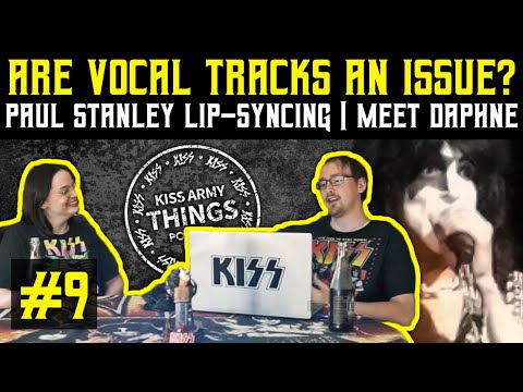 KISS Army Things Podcast Ep. 9: Are Vocal Tracks An Issue? | Paul Stanley Lip-Syncing